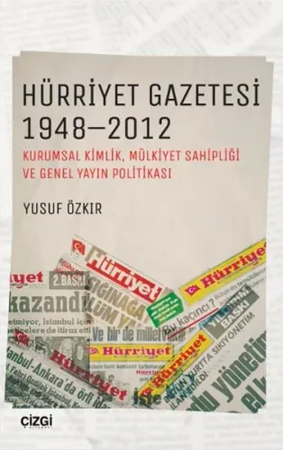 Hürriyet Gazetesi 1948 - 2012; Kurumsal Kimlik, Mülkiyet Sahipliği ve Genel Yayın Politikası