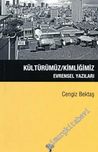 Kültürümüz Kimliğimiz Evrensel Yazıları -