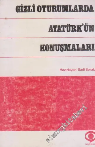 Gizli Oturumlarda Atatürk'ün Konuşmaları -        1977