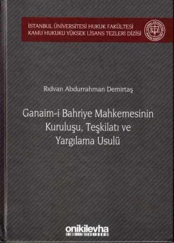 Ganaim-i Bahriye Mahkemesinin Kuruluşu, Teşkilatı ve Yargılama Usulü