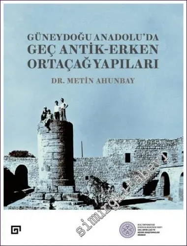 Güneydoğu Anadolu'da Geç Antik-Erken Ortaçağ Yapıları CİLTLİ -         2022