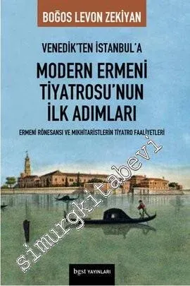 Venedik'ten İstanbul'a Modern Ermeni Tiyatrosu'nun İlk Adımları -         2013