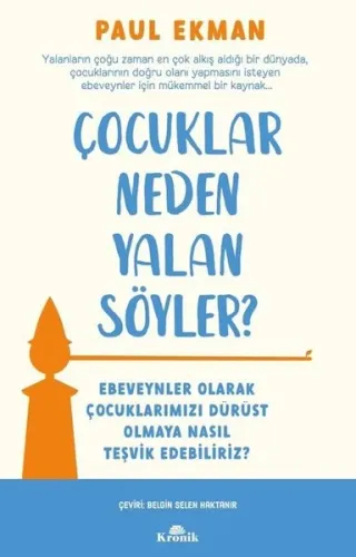 Çocuklar Neden Yalan Söyler? Ebeveynler Olarak Çocuklarımızı Dürüst Olmaya Nasıl Teşvik Edebiliriz?