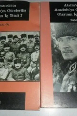 Atatürk'ün Anadolu'ya Gönderiliş Olayının İç Yüzü I-II Baki Öz