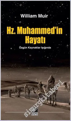 Hz. Muhammed'in Hayatı - Özgün Kaynaklar Işığında -