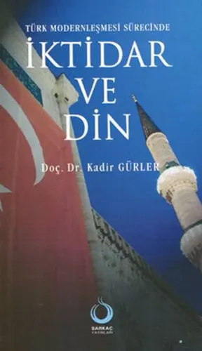 Türk Modernleşmesi Sürecinde| İktidar ve Din