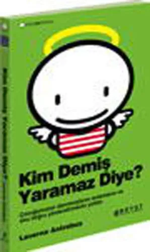 Kim Demiş Yaramaz Diye?; Çocuğunuzun Davranışlarını Anlamanın ve Onu Doğru Yönlendirmenin Yolları