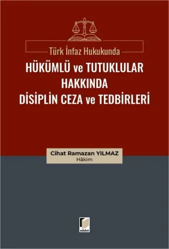 Türk İnfaz Hukukunda Hükümlü ve Tutuklular Hakkında Disiplin Ceza ve Tedbirleri