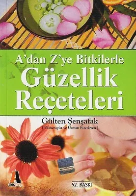 A'dan Z'ye Bitkilerle Güzellik Reçeteleri