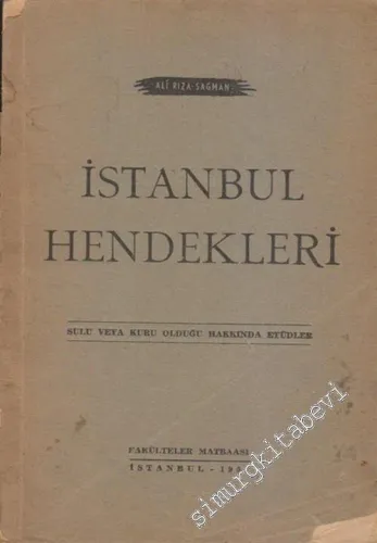 İstanbul Hendekleri: Sulu veya Kuru Olduğu Hakkında Etüdler -        1951