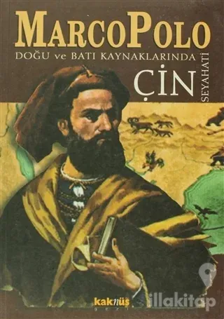 Marco Polo Doğu ve Batı Kaynaklarında Çin Seyahati