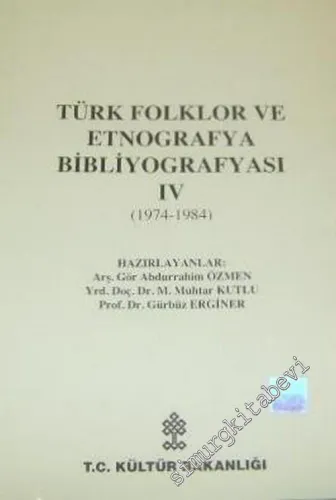 Türk Folklor ve Etnografya Bibliyografyası Cilt 4 - 1974 - 1984 -        1999