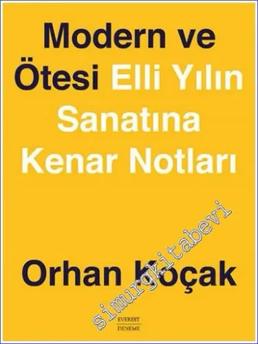 Modern ve Ötesi: Elli Yılın Sanatına Kenar Notları -