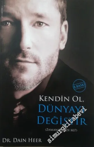 Kendin Ol Dünyayı Değiştir : Zamanı Şimdi mi? -