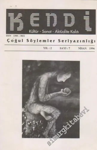 Kendi Dergisi: Kültür Sanat Aktüalite Kalıtı Çoğul Söylemler Seri Yazınlığı - Sayı: 7    2  Nisan