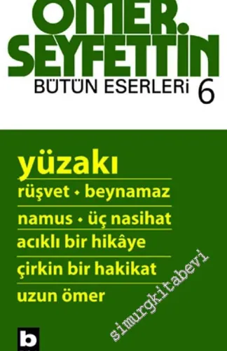 Yüzakı: Rüşvet / Beynemaz / Namus / Üç Nasihat / Acıklı Bir Hikaye / Çirkin Bir Hakikat / Uzun Ömer -         2016