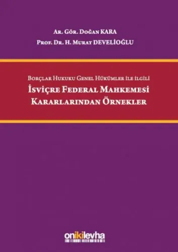 Borçlar Hukuku Genel Hükümler ile İlgili İsviçre Federal Mahkemesi Kararlarından Örnekler