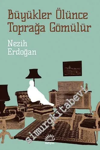 Büyükler Ölünce Toprağa Gömülür