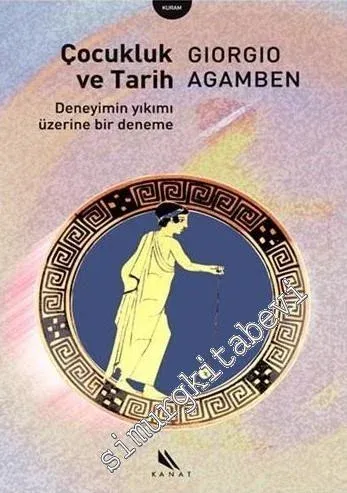 Çocukluk ve Tarih : Deneyimin Yıkımı Üzerine Bir Deneme
