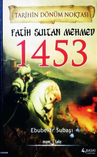 Fatih Sultan Mehmed 1453 / Tarihin Dönüm Noktası