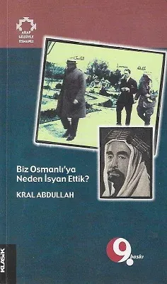 Biz Osmanlı'ya Neden İsyan Ettik - Arap Gözüyle Osmanlı