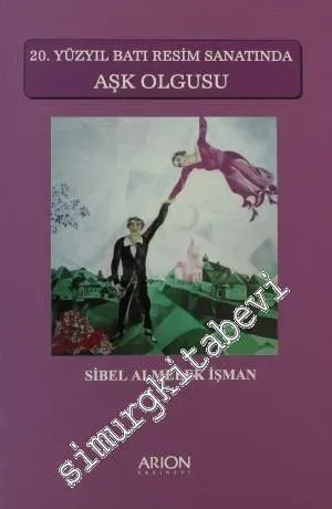 20. Yüzyıl Batı Resim Sanatında Aşk Olgusu - 2008
