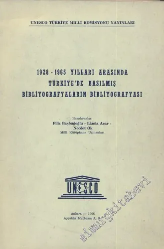 1928 - 1965 Yılları Arasında Türkiye'de Basılmış Bibliyografyaların Bibliyografyası -