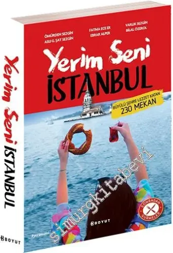 Yerim Seni İstanbul: Büyülü Şehre Lezzet Katan 230 Mekân -        2016
