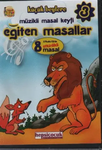 Küçük Beylere Müzikli Masal Keyfi-3: Eğiten Masallar (2 CD)