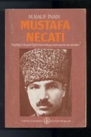 Mustafa Necati / Kişiliği, Ulusal Eğitime Bakışı, Konuşma ve Anıları