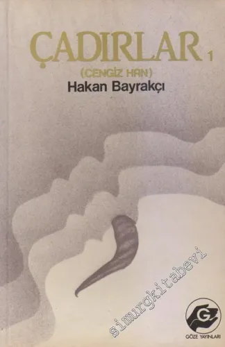 Çadırlar 1 : Cengiz Han -