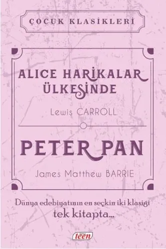 Alice Harikalar Ülkesinde - Peter Pan İki Klasik Tek Kitap (Ciltli)