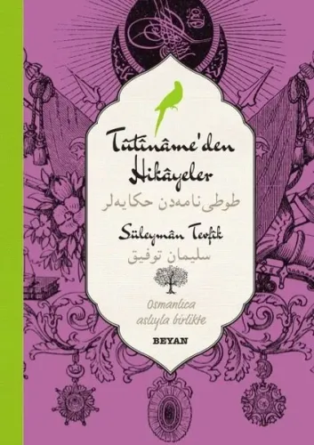 Tutiname'den Hikayeler; (Osmanlıca-Türkçe)
