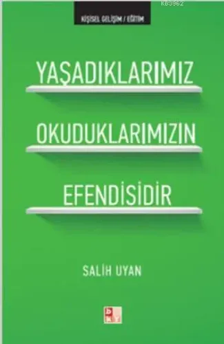 Yaşadıklarımız Okuduklarımızın Efendisidir