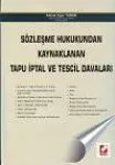 Sözleşme Hukukundan Kaynaklanan Tapu İptal Ve Tescil Davaları