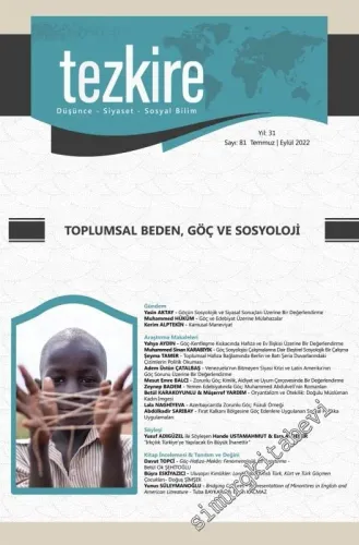 Tezkire Dergisi - Toplumsal Beden Göç ve Sosyoloji - Sayı: 81    Yıl: 31  Temmuz - Eykül