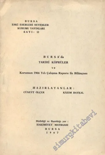 Bursa'da Tarihi Köprüler ve Kurumun 1966 Yılı Çalışma Raporu ile Bilançosu -        1967