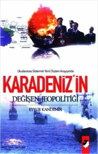 Uluslararası Sistemin Yeni Düzen Arayışında Karadeniz'in Değişen Jeopolitiği