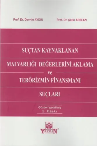 Suçtan Kaynaklanan Malvarlığı Değerlerini Aklama ve Terörizmin Finansmanı Suçları