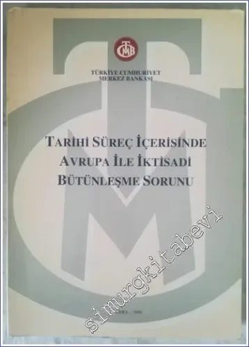Tarihi Süreç İçerisinde Avrupa ile İktisadi Bütünleşme Sorunu Semineri ( 22 26 Mart 1999 ) -        1999