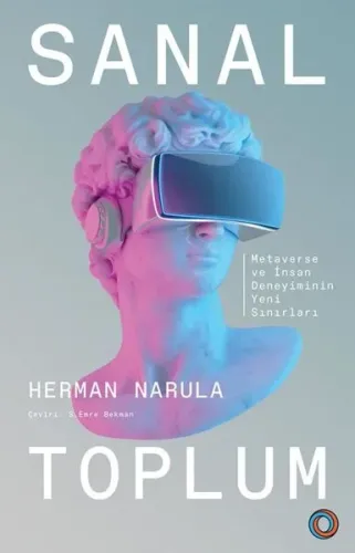 Sanal Toplum;Metaverse ve İnsan Deneyiminin Yeni Sınırları