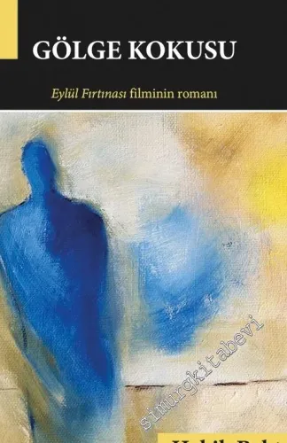 Gölge Kokusu: Eylül Fırtınası Filminin Romanı -        2014