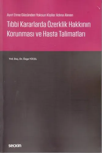 Tıbbi Kararlarda Özerklik Hakkının Korunması ve Hasta Talimatları