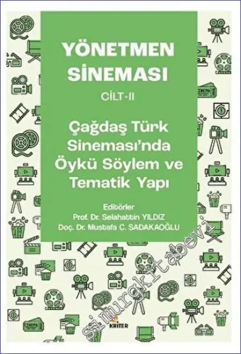 Yönetmen Sineması Cilt-II: Çağdaş Türk Sinemasında Öykü Söylem ve Tematik Yapı -         2023