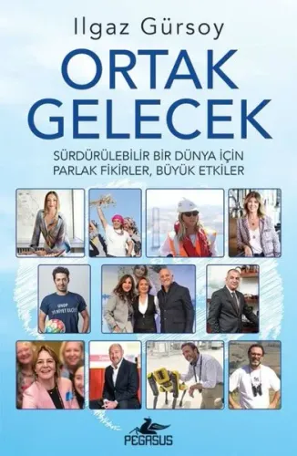 Ortak Gelecek: Sürdürülebilir Bir Dünya İçin Parlak Fikirler Büyük Etkiler