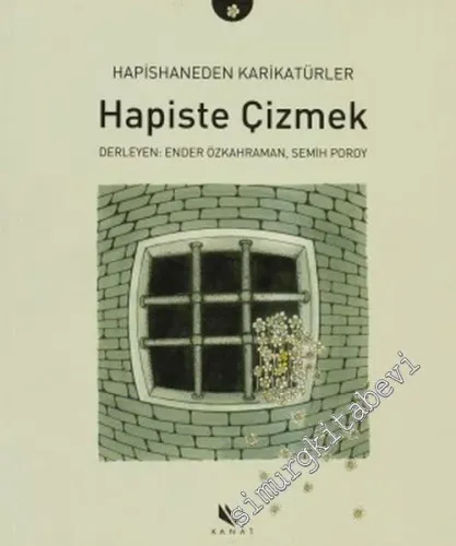 Hapiste Çizmek: Hapishaneden Karikatürler -        2006