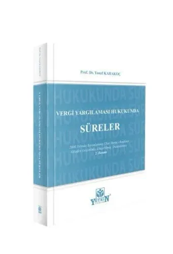 Vergi Yargılaması Hukukunda Süreler