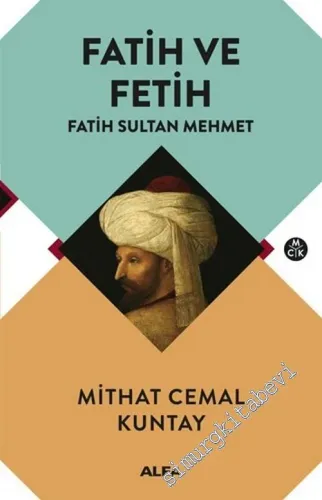 Fatih ve Fetih: Fatih Sultan Mehmet -         2024