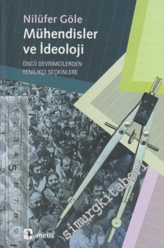 Mühendisler ve İdeoloji: Öncü Devrimcilerden Yenilikçi Seçkinlere -         2022