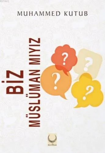 Biz Müslüman Mıyız ?